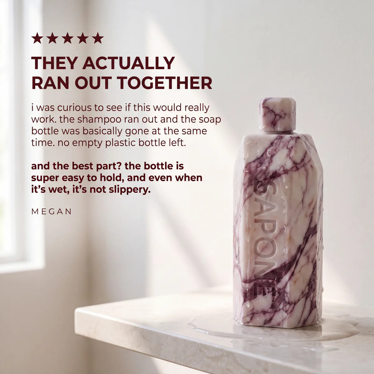 Five-star review from a customer named Megan saying the shampoo and the soap bottle ran out at the same time, leaving no plastic behind, and that the bottle is easy to hold and not slippery when wet.